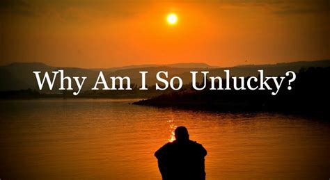 why am i so unlucky in games|very unlucky people.